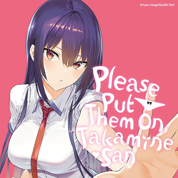 Please Put Them On, Takamine-san