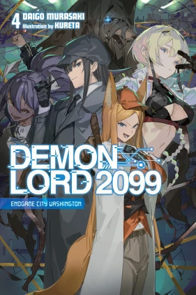 Demon Lord 2099, Vol. 4 (light novel): Endgame City Washington