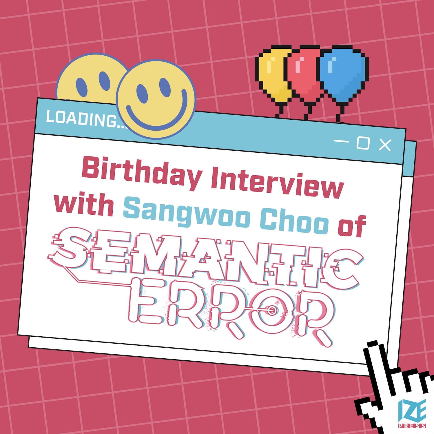 Birthday Interview with Sangwoo Choo of Semantic Error
